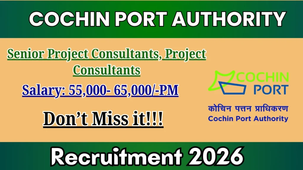 Cochin Port Authority Senior Project Consultants, Project Consultants Recruitment 2026 – Apply Online for 05 Posts