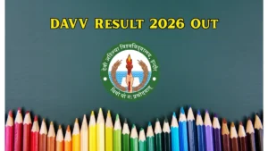 DAVV Result 2026 Out – Direct Link to Download B.Sc 3rd Year Results at dauniv.ac.in