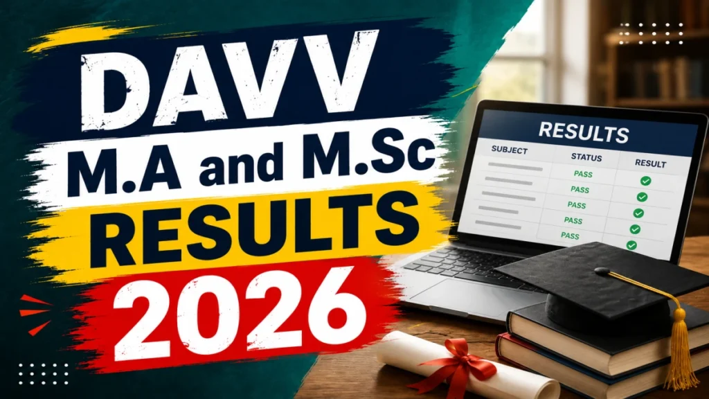 DAVV Result 2026 Out – M.A and M.Sc Result Direct Link to Check Online at dauniv.ac.in