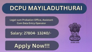 DCPU Mayiladuthurai Recruitment 2026 – Apply Offline for Legal-cum-Probation Officer / Assistant Cum Data Entry Operator Posts