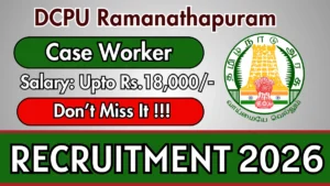 DCPU Ramanathapuram Case Worker Recruitment 2026