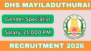 DHS Mayiladuthurai Gender Specialist Recruitment 2026