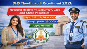 DHS Thoothukudi Recruitment 2026 – Apply Offline for 25 Account Assistant, Security Guard and More Posts