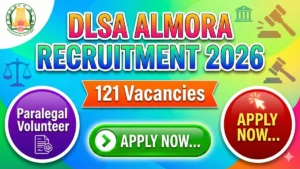 DLSA Almora Paralegal Volunteer Recruitment 2026 Out – Apply Offline 121 Posts