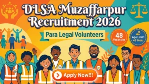 DLSA Muzaffarpur Para Legal Volunteers Recruitment 2026 Out