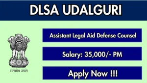 DLSA Udalguri Assistant Legal Aid Defense Counsel Recruitment 2026