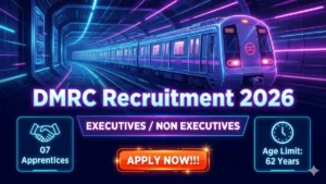 DMRC Recruitment 2026 Out – Apply Offline 07 Executives/Non Executives Posts