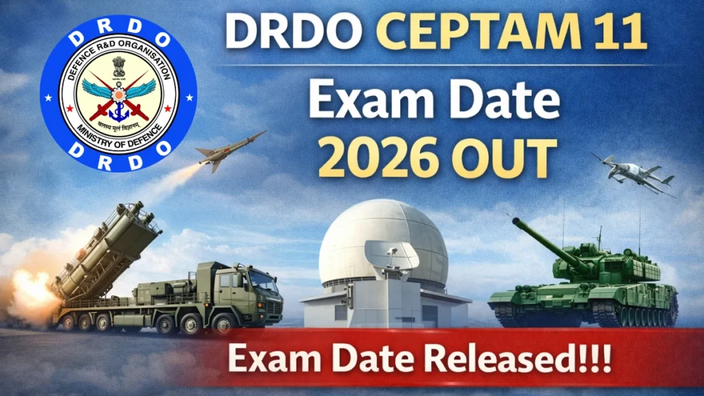 DRDO CEPTAM 11 Exam Date 2026 (Out)