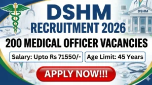 DSHM Medical Officer Recruitment 2026 Out – Apply Online 200 Posts