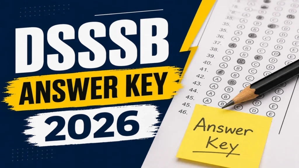 DSSSB Answer Key 2026 Out For Various Posts – Download PDF, Response Sheet & Objection Link