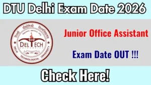 DTU Delhi Exam Date 2026 Out for 50 Posts at dtu.ac.in Check Details Here