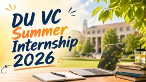 DU VC Summer Internship 2026: Apply Online, Last Date Extended to April 30