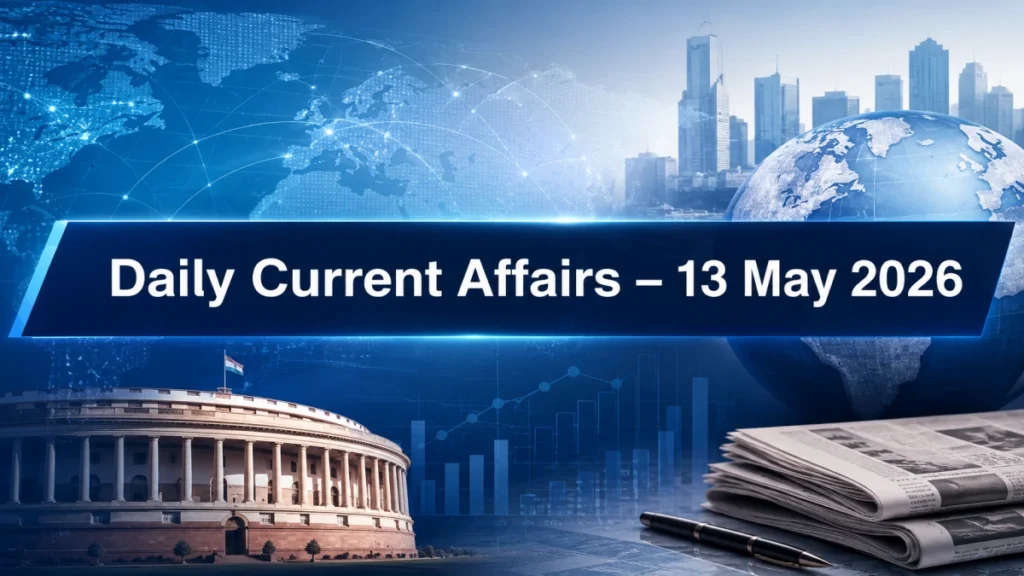 Daily Current Affairs – 13 May 2026