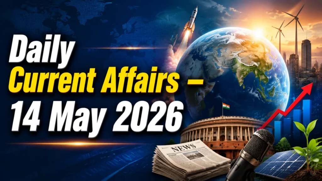 Daily Current Affairs – 14 May 2026