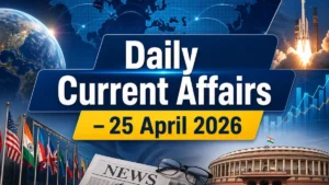 Daily Current Affairs – 25 April 2026