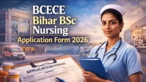 BCECE Bihar Bsc Nursing Application Form 2026: Date, Eligibility, Apply Link, Syllabus, Exam Dates