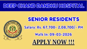 Deep Chand Bandhu Hospital Senior Resident Recruitment 2026