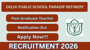 Delhi Public School Paradip Refinery Post Graduate Teacher Recruitment 2026