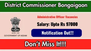 District Commissioner Bongaigaon Administrative Officer Recruitment 2026