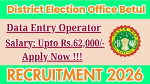 District Election Office Betul Data Entry Operator Recruitment 2026