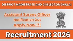 District Magistrate and Collector Dhalai Recruitment 2026