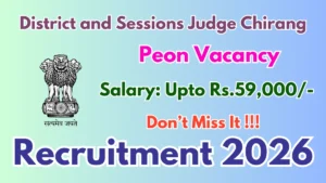 District and Sessions Judge Chirang Peon Recruitment 2026