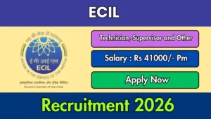 ECIL Recruitment 2026 Out – Apply Online 20 Technician, Supervisor and Other Posts