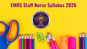 EMRS Staff Nurse Syllabus 2026 – Download PDF, Exam Pattern & Preparation Tips