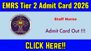 EMRS Staff Nurse Tier 2 Admit Card 2026 Out