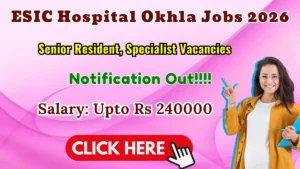 ESIC Hospital Okhla Recruitment 2026