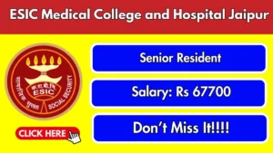 ESIC Medical College and Hospital Jaipur Senior Resident Recruitment 2026