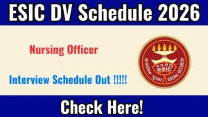 ESIC Nursing Officer DV Schedule 2026 OUT @ esic.gov.in