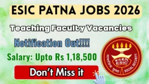 ESIC Patna Teaching Faculty Recruitment 2026