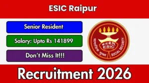 ESIC Raipur Senior Resident Recruitment 2026