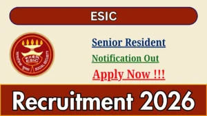 ESIC Recruitment 2026 – Walkin for 16 Senior Resident Posts