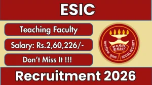 ESIC Recruitment 2026 – Walkin for 31 Teaching Faculty Posts