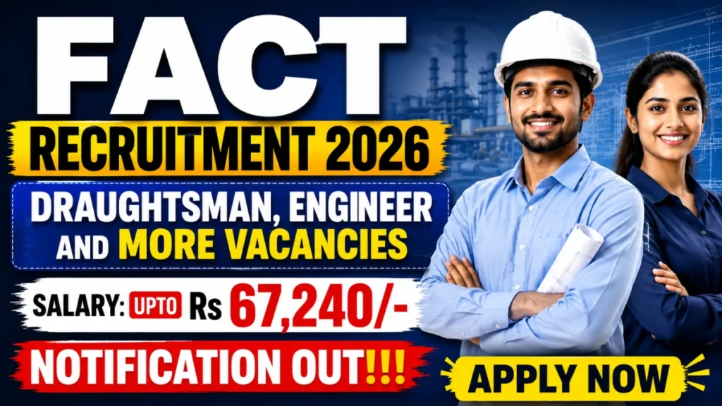 FACT Recruitment 2026 Notification Out – Apply Online for Draughtsman, Engineer and More Posts