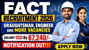 FACT Recruitment 2026 Notification Out – Apply Online for Draughtsman, Engineer and More Posts