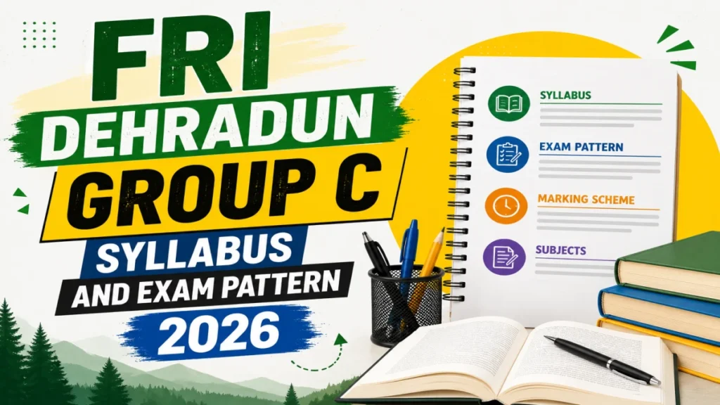 FRI Dehradun Group C Syllabus and Exam Pattern 2026