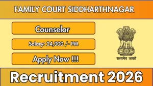 Family Court Siddharthnagar Counselor Recruitment 2026