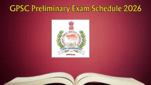 GPSC Preliminary Exam Schedule 2026 – Check 21 Posts Exam Date, Shift Timings & Admit Card