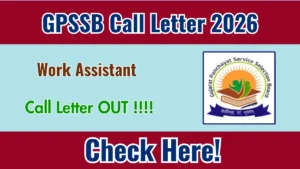 GPSSB Work Assistant Call Letter 2026 Out