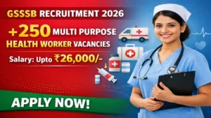 GSSSB Multi Purpose Health Worker Recruitment 2026 Out – Apply Online 254 Posts