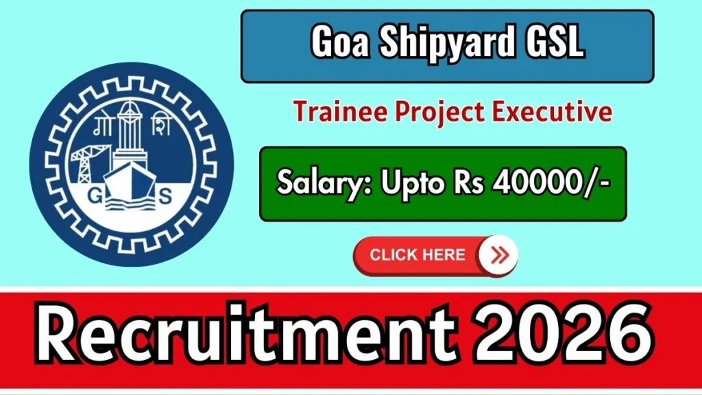 Goa Shipyard GSL Trainee Project Executive Recruitment 2026
