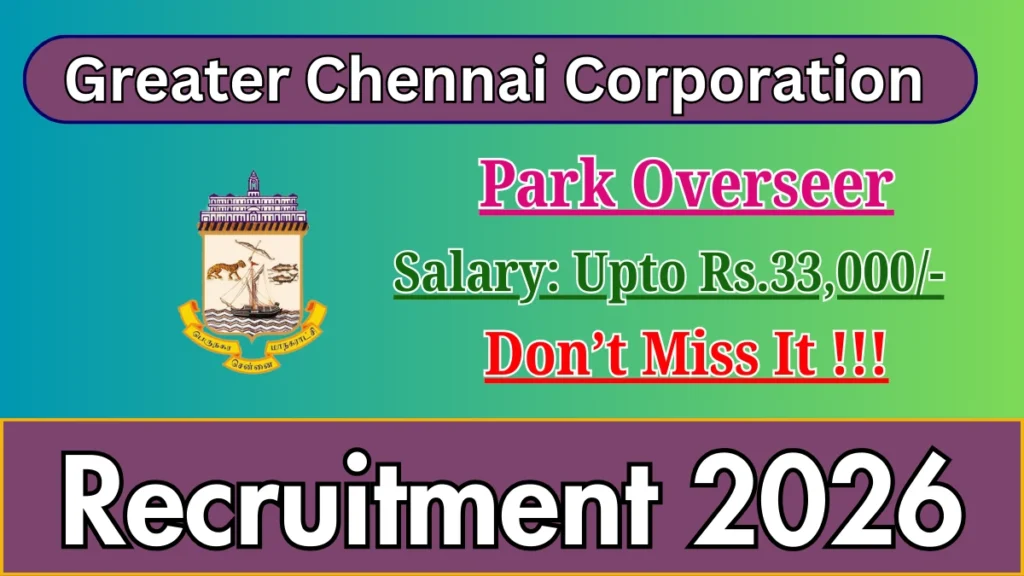 Greater Chennai Corporation Park Overseer Recruitment 2026
