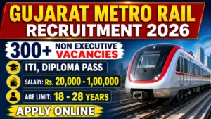 Gujarat Metro Rail Non Executive Recruitment 2026