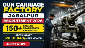 Gun Carriage Factory Jabalpur Skilled Tradesmen Recruitment 2026