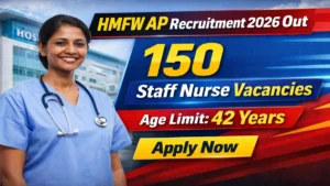 HMFW AP Staff Nurse Recruitment 2026 Out – Apply Offline 150 Posts
