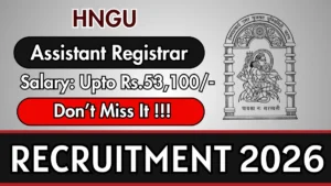 HNGU Assistant Registrar Recruitment 2026