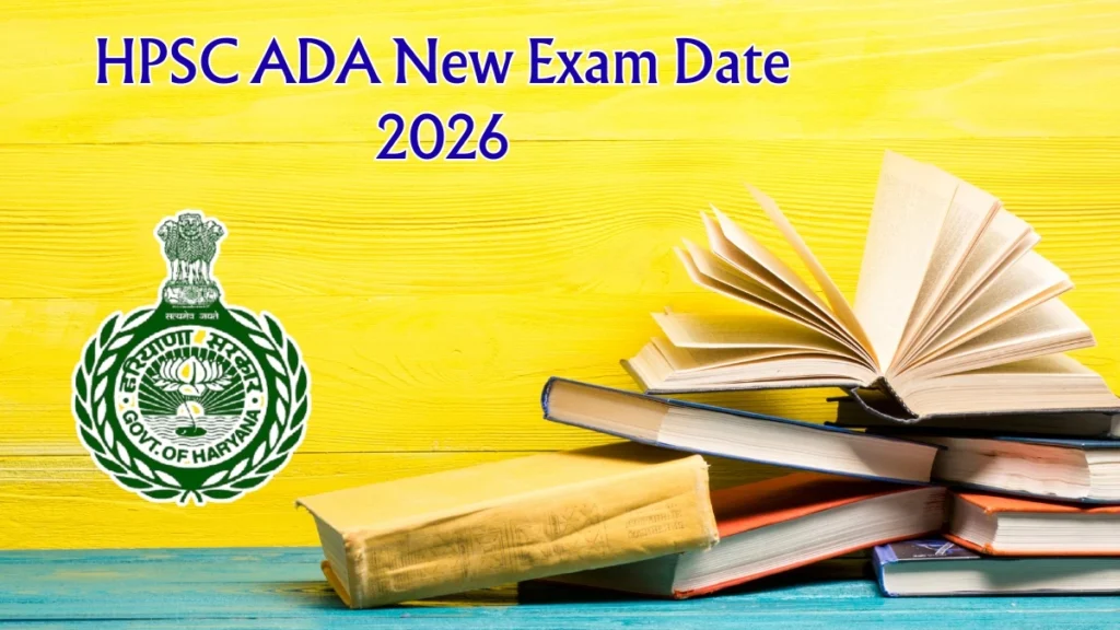 HPSC ADA New Exam Date 2026 (Released) – Check Schedule, Shift Timings & Admit Card
